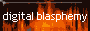 fire background with text 'digital blasphemy'